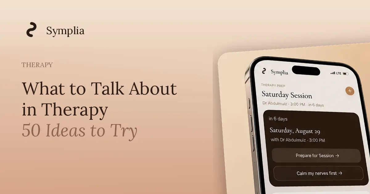Symplia blog cover: What to Talk About in Therapy: 50 Ideas to Try